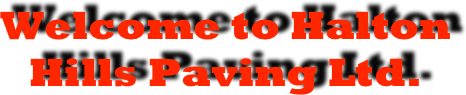 Welcome to Halton Hills Paving Ltd.